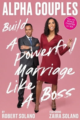 Alpha Couples: Build a Powerful Marriage Like a Boss Paperback Solano Publishing