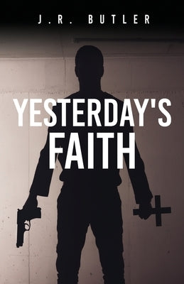 Yesterday's Faith Paperback Xulon Press