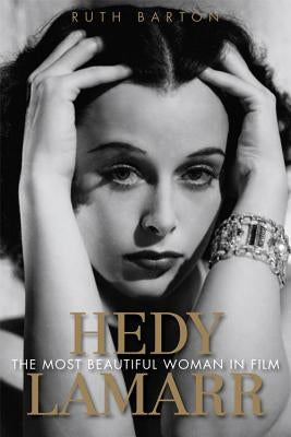 Hedy Lamarr: The Most Beautiful Woman in Film Paperback University Press of Kentucky