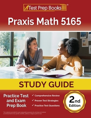 Praxis Math 5165 Study Guide: Practice Test and Exam Prep Book [2nd Edition] by Morrison, Lydia