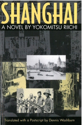 Shanghai: A Novel by Yokomitsu Riichi Paperback University of Michigan Press