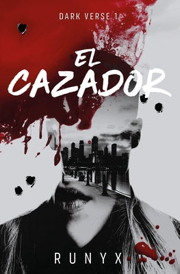 El Cazador (Edición Limitada, Cantos Pintados) / The Predator. Dark Verse Series (Limited Edition, Sprayed Edges) by Runyx