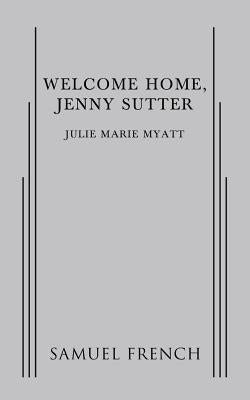 Welcome Home, Jenny Sutter Paperback Samuel French, Inc.