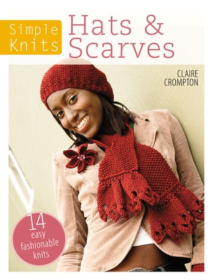 Simple Knits Hats & Scarves: 14 Easy Fashionable Knits Paperback David & Charles