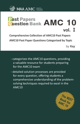 Past Papers Question Bank AMC10 vol. 1: Comprehensive Collection of AMC10 Past Papers Paperback Independently Published