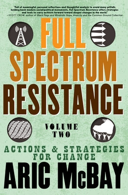 Full Spectrum Resistance, Volume Two: Actions and Strategies for Change Paperback Seven Stories Press