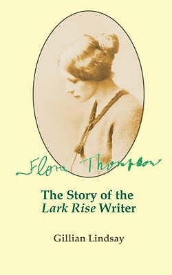Flora Thompson: The Story of the "Lark Rise" Writer Paperback John Owen Smith