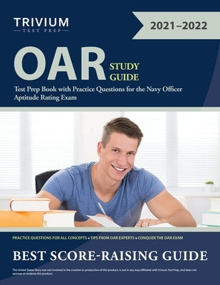 OAR Study Guide: Test Prep Book with Practice Questions for the Navy Officer Aptitude Rating Exam Paperback Trivium Test Prep