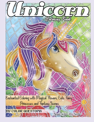 Unicorn Coloring Book Mosaic Color By Number - Enchanted Coloring with Magical Flowers, Cute Fairy Princesses and Fantasy Scenes: Stress Relief and Re Paperback Independently Published