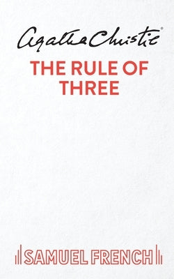 Rule of Three Paperback Samuel French Ltd