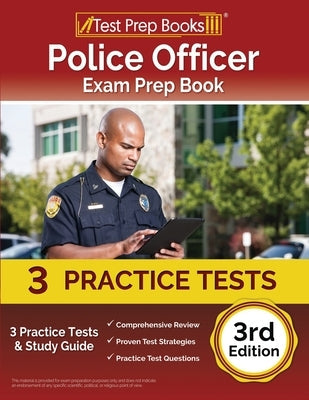 Police Officer Exam Prep Book 2023-2024: 3 Practice Tests and Study Guide [3rd Edition] Paperback Test Prep Books