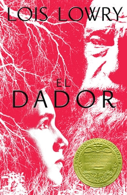 El Dador: The Giver (Spanish Edition), a Newbery Award Winner by Lowry, Lois