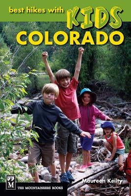 Best Hikes with Kids Colorado Paperback Mountaineers Books