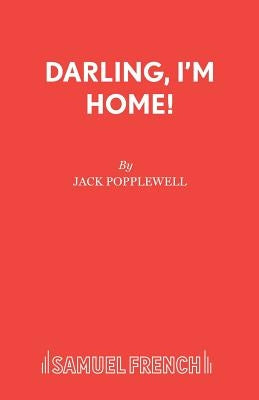 Darling, I'm Home! Paperback Samuel French