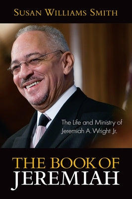 Book of Jeremiah: The Life and Ministry of Jeremiah A. Wright, Jr. Paperback Pilgrim Press
