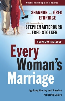 Every Woman's Marriage: Igniting the Joy and Passion You Both Desire by Ethridge, Shannon