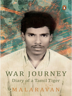 War Journey by Malarvan: Diary of a Tamil Tiger Paperback India Penguin