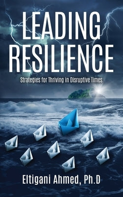 Leading Resilience: Strategies for Thriving in Disruptive Times Paperback Kenya National Library Service