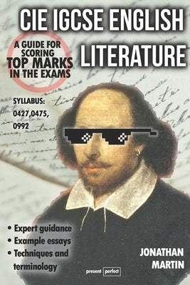 CIE IGCSE English Literature: A guide for scoring top marks in the exams Paperback Independently Published