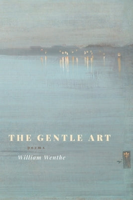 The Gentle Art: Poems Paperback LSU Press