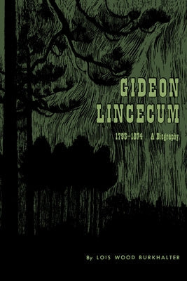 Gideon Lincecum, 1793-1874: A Biography Paperback University of Texas Press