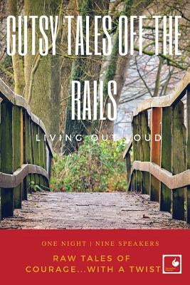Gutsy Tales Off the Rails: Living Out Loud Paperback Kwe Publishing LLC