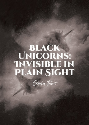 Black Unicorns: Invisible in Plain Sight Paperback Fulton Books
