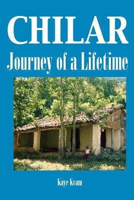 Chilar: Journey of a Lifetime Paperback Serving One Lord Resources