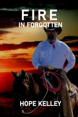 Fire In Forgotten Paperback Hope Kelley Book Publishing