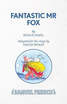 Fantastic Mr. Fox Paperback Samuel French Ltd