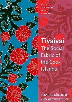 Tivaivai: The Social Fabric of the Cook Islands Paperback British Museum Press