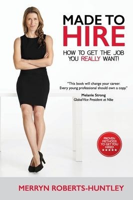 Made To Hire- How To Get The Job You Really Want Paperback Made to Hire