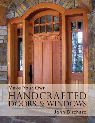 Make Your Own Handcrafted Doors & Windows Paperback Echo Point Books & Media