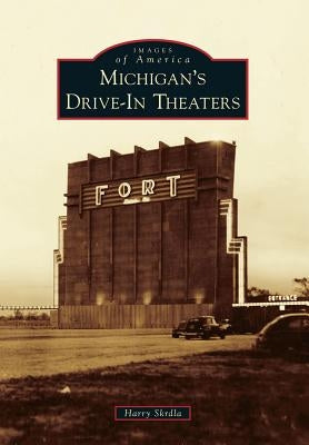 Michigan's Drive-In Theaters Paperback Arcadia Publishing (SC)
