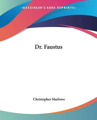 Dr. Faustus Paperback Kessinger Publishing