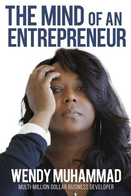 The Mind of an Entrepreneur: Mental Strategies for Navigating the World of Business Paperback Createspace Independent Publishing Platform