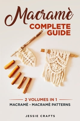 Macramè Complete Guide: Macramè - Macramè Patterns Paperback Independently Published