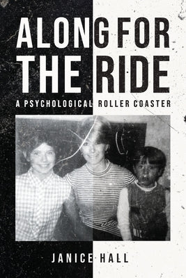 Along For the Ride: A Psychological Roller Coaster Paperback Palmetto Publishing