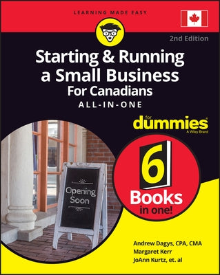 Starting and Running a Small Business for Canadians for Dummies All-In-One Paperback For Dummies