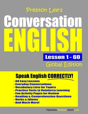 Preston Lee's Conversation English - Global Edition Lesson 1 - 60 Paperback Independently Published