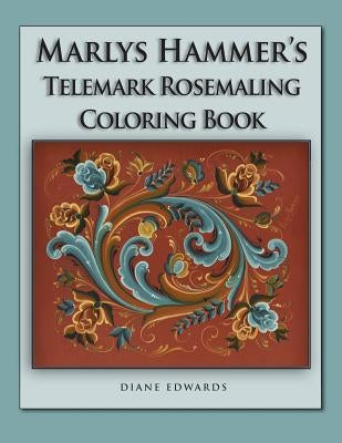 Marlys Hammer's Telemark Rosemaling Coloring Book Paperback Independently Published
