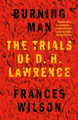Burning Man: The Trials of D. H. Lawrence Paperback Picador USA