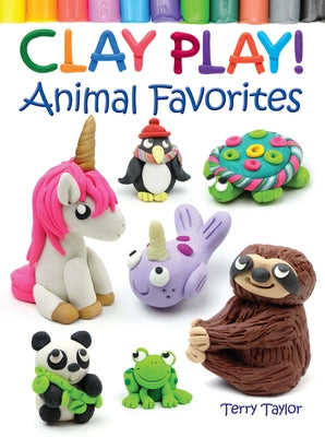 Clay Play! Animal Favorites Paperback Dover Publications