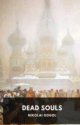 Dead Souls by Nikolai Gogol: Unabridged 1842 Original Version Paperback Les Prairies Numeriques