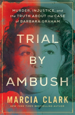 Trial by Ambush: Murder, Injustice, and the Truth about the Case of Barbara Graham Paperback Thomas & Mercer