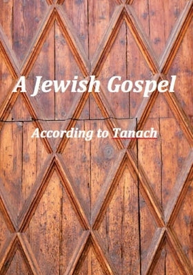 A Jewish Gospel Paperback Createspace Independent Publishing Platform