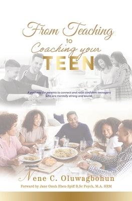 From Teaching to Coaching your TEEN Paperback Xulon Press