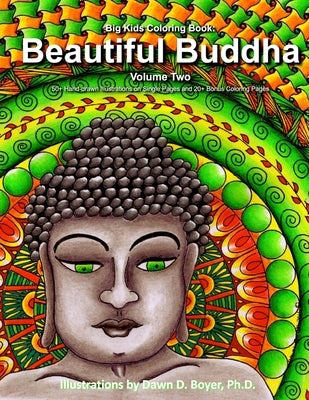 Big Kids Coloring Book: Beautiful Buddha, Vol. Two: 50+ Illustrations of Buddha on Single-Sided Pages Paperback Createspace Independent Publishing Platform