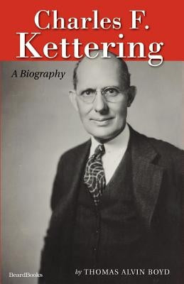 Charles F. Kettering: A Biography Paperback Beard Books
