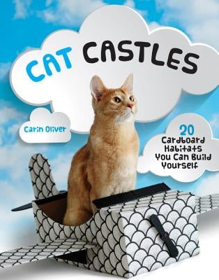 Cat Castles: 20 Cardboard Habitats You Can Build Yourself Paperback Quirk Books